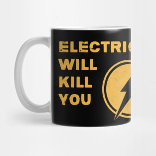 Electricity will kill you Mug